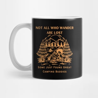 Camping Buddies - Not All Who Wander Are Lost, Some Just Found Great Camping Buddies Orange Design Mug